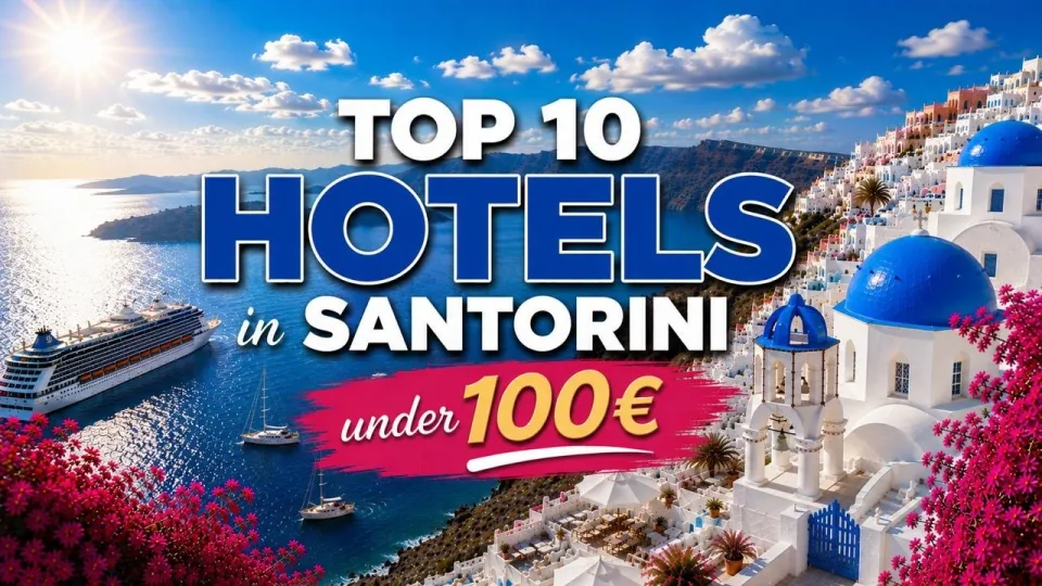 Where to Stay in Santorini Choosing the Best Budget-Friendly Hotels and Locations